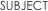 SUBJECT